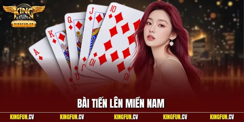 Bài Tiến Lên Miền Nam KINGFUN – Luật Chơi Chuẩn Dễ Hiểu 1 Bài Tiến Lên miền Nam